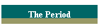 The Period